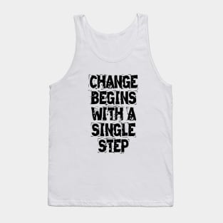 Change Begins With A Single Step Tank Top